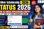 Bihar Scholarship Status 2026 – How to Check Application Status for 10th and 12th Pass Students Online