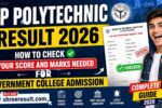 UP Polytechnic Result 2026 – How to Check Your Score and Marks Needed for Government College Admission