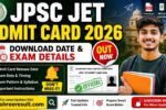 JPSC JET Admit Card 2026 – Download Date & Exam Details (OUT Now)