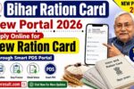 Bihar Ration Card New Portal 2026: Apply Online for New Ration Card Through Smart PDS Portal