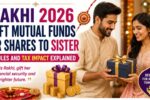 Rakhi 2026: Gift Mutual Funds or Shares to Your Sister? Rules and Tax Impact